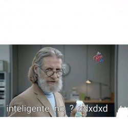 Inteligente, no? Meme Template