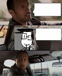 The Rock Driving James Driver Meme Template