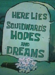 Squidwards Hopes And Dreams Meme Template
