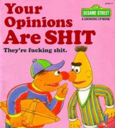 Bert And Ernie Shit Opinions Meme Template