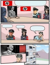 Boardroom Meeting Suggestion Nazi Meme Template