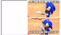 Listen up here you little sh*t Sonic Meme Template