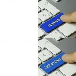 Upgrade go back Meme Template