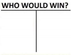 who would win Meme Template