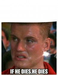 If he dies, he dies Meme Template