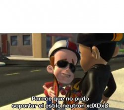 Parece que no pudo soportar el estilo neutron Meme Template