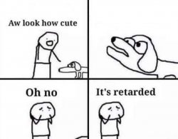 Oh No, It’s Retarded  Meme Template