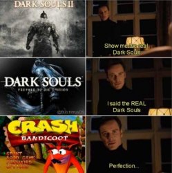 Show Me The Real Dark Souls Meme Template