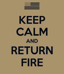 Keep Calm & Return Fire Meme Template