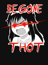 Be Gone Thot Meme Template