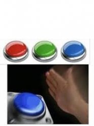 Blank Nut Button with 3 Buttons Above Meme Template