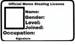 Official Meme Stealing License Meme Template