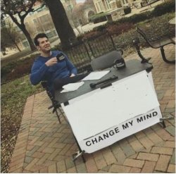 Change my mind Meme Template