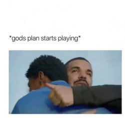 God's plan  Meme Template