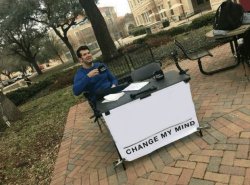 change my mind Meme Template