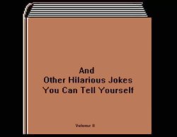 And Other Hilarious Jokes You Can Tell Yourself Meme Template