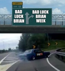 bad luck Brian week Meme Template