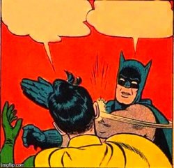 Batman slapping robin boldly Meme Template