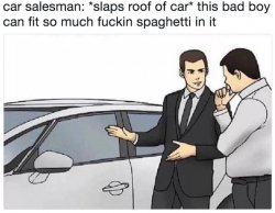 Car salesman slaps roof Meme Template