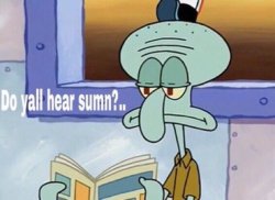 do yall hear sumn?.. Meme Template