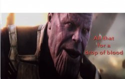 Drop of blood Thanos Meme Template