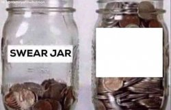 Swear jar Meme Template