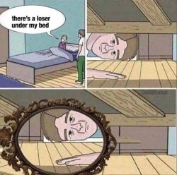 there's a loser under my bed Meme Template