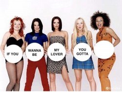 Spice Girls If You Wanna Be Meme Template