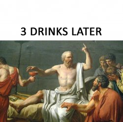 Socrates 3 drinks later Meme Template