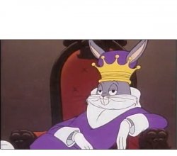 BUGS BUNNY KING ROOM FOR TEXT Meme Template