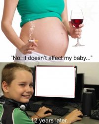 It doesn't affect my baby Meme Template