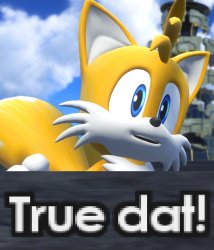 Tails True Dat Sonic Forces Meme Template
