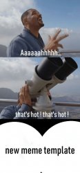 That's hot Meme Template