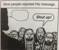 Most people rejected His message. Meme Template