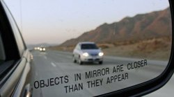objects in the mirror are closer than they appear Meme Template