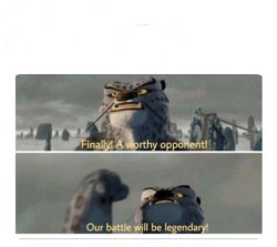 Our battle will be legendary Meme Template