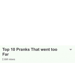 Top 10 Pranks that went too far Meme Template