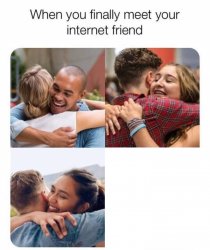 When you finally meet your internet friend Meme Template