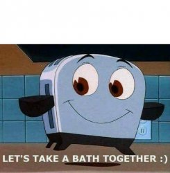 Let's take a bath together Meme Template