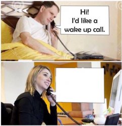 Wake Up Call - 2 panel Meme Template