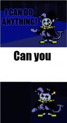 i can do anything jevil Meme Template
