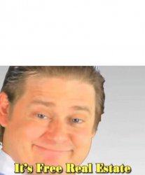 It's free real estate Meme Template