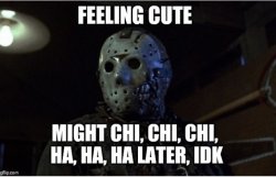 Feeling cute jason Meme Template