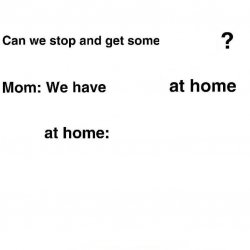 At home Meme Template