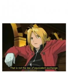 Law of Equivalent Exchange Meme Template