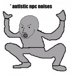 Autistic NPC noises Meme Template