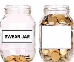 Swear Jar Meme Template