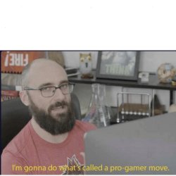 Pro-gamer move Meme Template