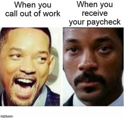 Call Out Of Work vs. Paycheck Meme Template