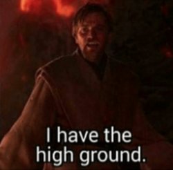 The high ground Meme Template